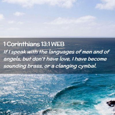 Picture 02 - 1 Corinthians 13:1 WEB - If I speak with the languages of men and of - Bible Verse Picture