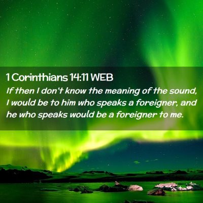 Picture 02 - 1 Corinthians 14:11 WEB - If then I don't know the meaning of the sound, I - Bible Verse Picture