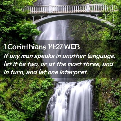 Picture 02 - 1 Corinthians 14:27 WEB - If any man speaks in another language, let it be - Bible Verse Picture