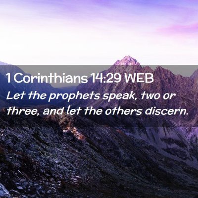Picture 02 - 1 Corinthians 14:29 WEB - Let the prophets speak, two or three, and let the - Bible Verse Picture