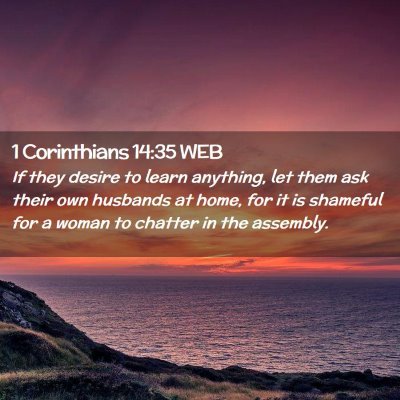 Picture 02 - 1 Corinthians 14:35 WEB - If they desire to learn anything, let them ask - Bible Verse Picture
