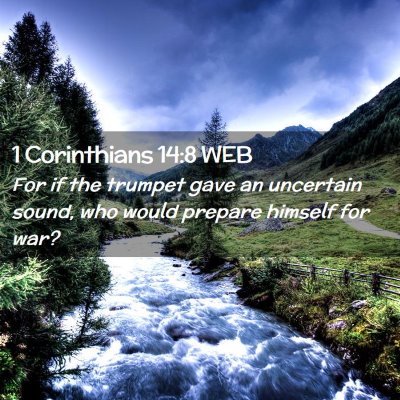 Picture 02 - 1 Corinthians 14:8 WEB - For if the trumpet gave an uncertain sound, who - Bible Verse Picture