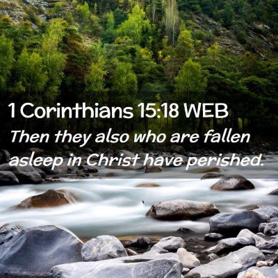 Picture 02 - 1 Corinthians 15:18 WEB - Then they also who are fallen asleep in Christ - Bible Verse Picture