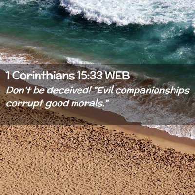 Picture 02 - 1 Corinthians 15:33 WEB - Don't be deceived! 