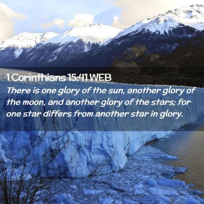 Picture 02 - 1 Corinthians 15:41 WEB - There is one glory of the sun, another glory of - Bible Verse Picture