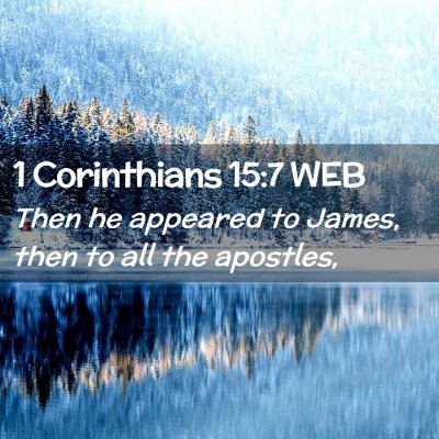 Picture 02 - 1 Corinthians 15:7 WEB - Then he appeared to James, then to all the - Bible Verse Picture
