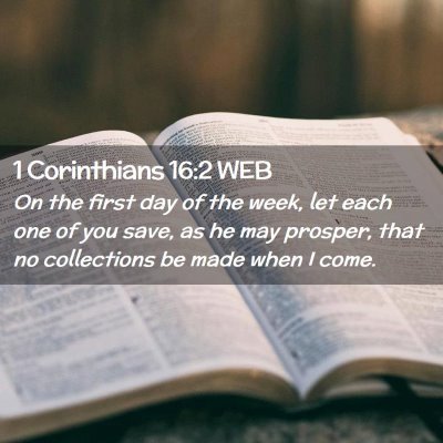 Picture 02 - 1 Corinthians 16:2 WEB - On the first day of the week, let each one of you - Bible Verse Picture