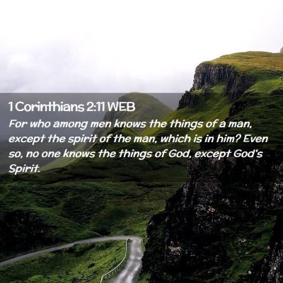 Picture 02 - 1 Corinthians 2:11 WEB - For who among men knows the things of a man, - Bible Verse Picture