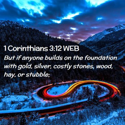 Picture 02 - 1 Corinthians 3:12 WEB - But if anyone builds on the foundation with gold, - Bible Verse Picture