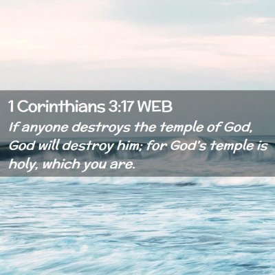 Picture 02 - 1 Corinthians 3:17 WEB - If anyone destroys the temple of God, God will - Bible Verse Picture