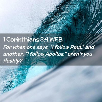 Picture 02 - 1 Corinthians 3:4 WEB - For when one says, 