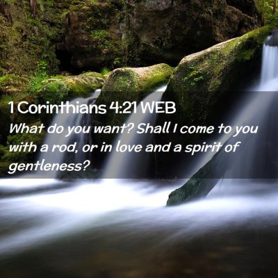 Picture 02 - 1 Corinthians 4:21 WEB - What do you want? Shall I come to you with a rod, - Bible Verse Picture