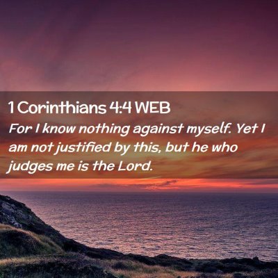 Picture 02 - 1 Corinthians 4:4 WEB - For I know nothing against myself. Yet I am not - Bible Verse Picture