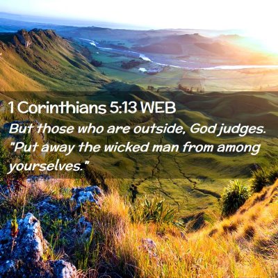 Picture 02 - 1 Corinthians 5:13 WEB - But those who are outside, God judges. 