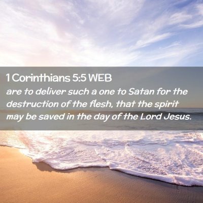 Picture 02 - 1 Corinthians 5:5 WEB - are to deliver such a one to Satan for the - Bible Verse Picture