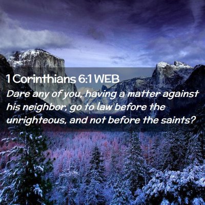Picture 02 - 1 Corinthians 6:1 WEB - Dare any of you, having a matter against his - Bible Verse Picture