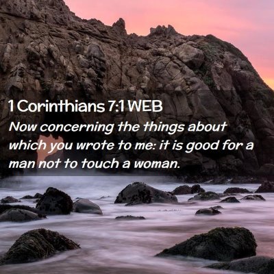 Picture 02 - 1 Corinthians 7:1 WEB - Now concerning the things about which you wrote - Bible Verse Picture