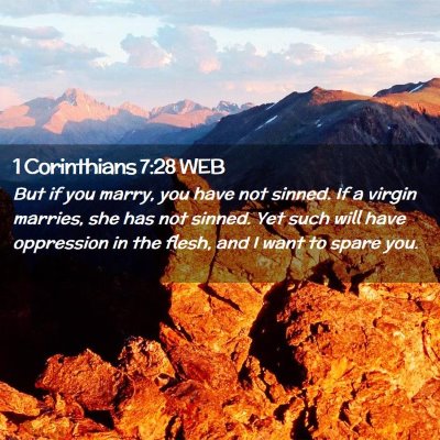 Picture 02 - 1 Corinthians 7:28 WEB - But if you marry, you have not sinned. If a - Bible Verse Picture
