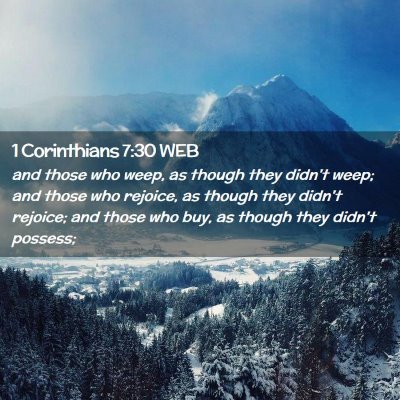 Picture 02 - 1 Corinthians 7:30 WEB - and those who weep, as though they didn't weep; - Bible Verse Picture