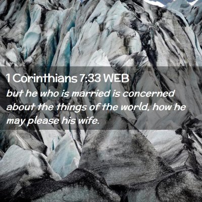 Picture 02 - 1 Corinthians 7:33 WEB - but he who is married is concerned about the - Bible Verse Picture