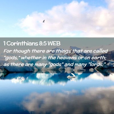 Picture 02 - 1 Corinthians 8:5 WEB - For though there are things that are called - Bible Verse Picture