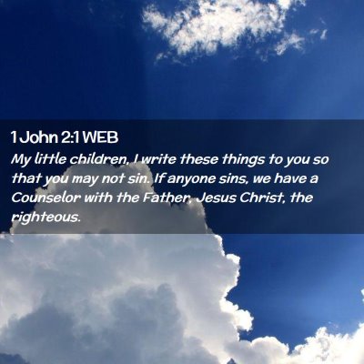 Picture 02 - 1 John 2:1 WEB - My little children, I write these things to you - Bible Verse Picture