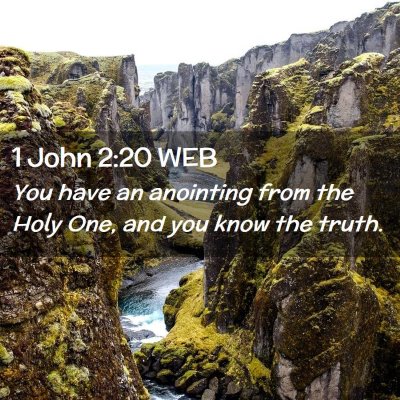 Picture 02 - 1 John 2:20 WEB - You have an anointing from the Holy One, and you - Bible Verse Picture