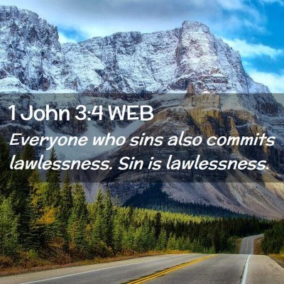 Picture 02 - 1 John 3:4 WEB - Everyone who sins also commits lawlessness. Sin - Bible Verse Picture