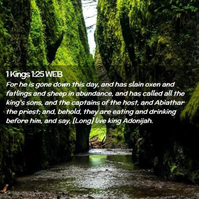 Picture 02 - 1 Kings 1:25 WEB - For he is gone down this day, and has slain oxen - Bible Verse Picture