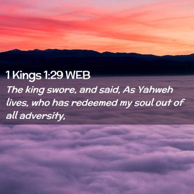 Picture 02 - 1 Kings 1:29 WEB - The king swore, and said, As Yahweh lives, who - Bible Verse Picture