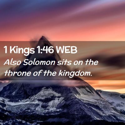 Picture 02 - 1 Kings 1:46 WEB - Also Solomon sits on the throne of the - Bible Verse Picture