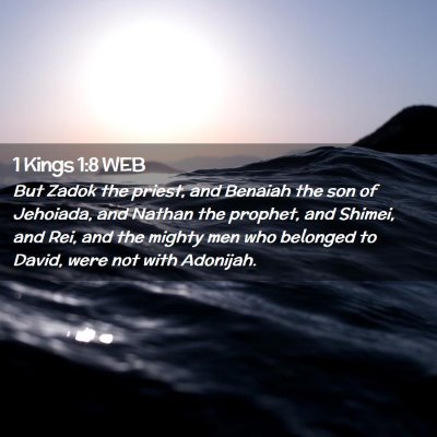 Picture 02 - 1 Kings 1:8 WEB - But Zadok the priest, and Benaiah the son of - Bible Verse Picture