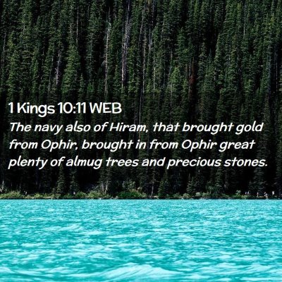 Picture 02 - 1 Kings 10:11 WEB - The navy also of Hiram, that brought gold from - Bible Verse Picture