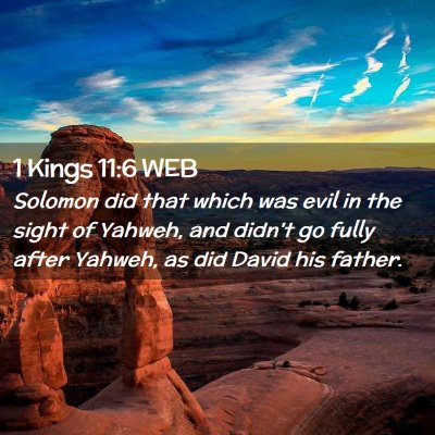 Picture 02 - 1 Kings 11:6 WEB - Solomon did that which was evil in the sight of - Bible Verse Picture