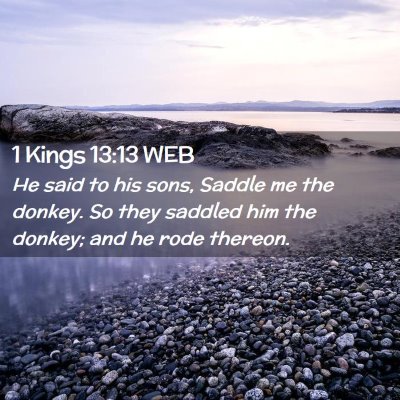 Picture 02 - 1 Kings 13:13 WEB - He said to his sons, Saddle me the donkey. So - Bible Verse Picture