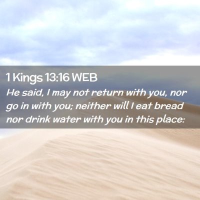 Picture 02 - 1 Kings 13:16 WEB - He said, I may not return with you, nor go in - Bible Verse Picture