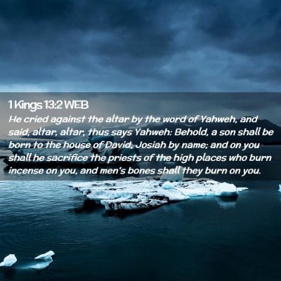 Picture 02 - 1 Kings 13:2 WEB - He cried against the altar by the word of Yahweh, - Bible Verse Picture