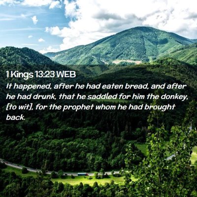 Picture 02 - 1 Kings 13:23 WEB - It happened, after he had eaten bread, and after - Bible Verse Picture