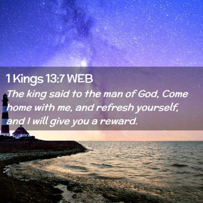 Picture 02 - 1 Kings 13:7 WEB - The king said to the man of God, Come home with - Bible Verse Picture