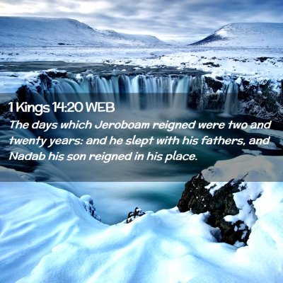 Picture 02 - 1 Kings 14:20 WEB - The days which Jeroboam reigned were two and - Bible Verse Picture