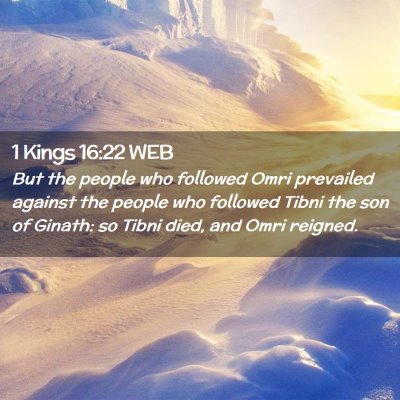 Picture 02 - 1 Kings 16:22 WEB - But the people who followed Omri prevailed - Bible Verse Picture