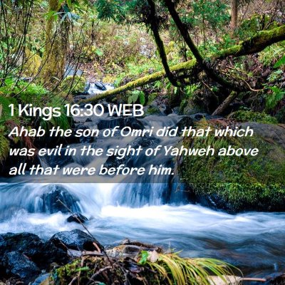 Picture 02 - 1 Kings 16:30 WEB - Ahab the son of Omri did that which was evil in - Bible Verse Picture