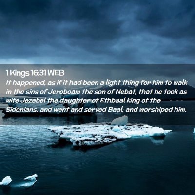 Picture 02 - 1 Kings 16:31 WEB - It happened, as if it had been a light thing for - Bible Verse Picture