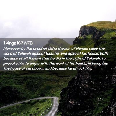 Picture 02 - 1 Kings 16:7 WEB - Moreover by the prophet Jehu the son of Hanani - Bible Verse Picture