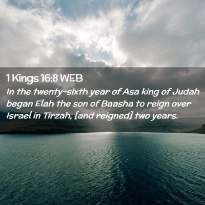 Picture 02 - 1 Kings 16:8 WEB - In the twenty-sixth year of Asa king of Judah - Bible Verse Picture