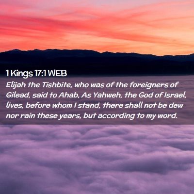 Picture 02 - 1 Kings 17:1 WEB - Elijah the Tishbite, who was of the foreigners of - Bible Verse Picture