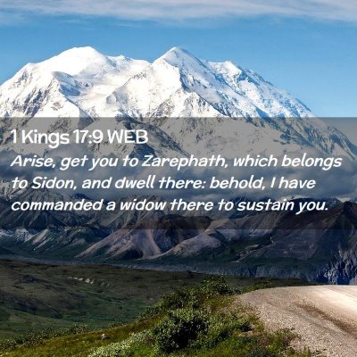 Picture 02 - 1 Kings 17:9 WEB - Arise, get you to Zarephath, which belongs to - Bible Verse Picture