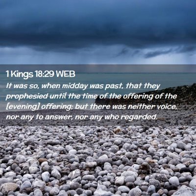 Picture 02 - 1 Kings 18:29 WEB - It was so, when midday was past, that they - Bible Verse Picture