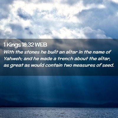Picture 02 - 1 Kings 18:32 WEB - With the stones he built an altar in the name of - Bible Verse Picture