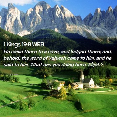 Picture 02 - 1 Kings 19:9 WEB - He came there to a cave, and lodged there; and, - Bible Verse Picture